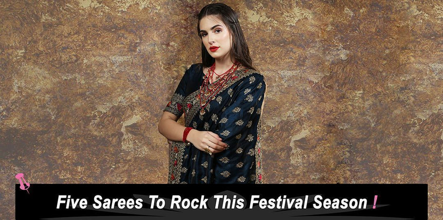 Five Sarees To Rock This Festival Season